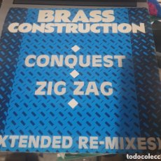 Discos de vinilo: BRASS CONSTRUCTION – CONQUEST / ZIG ZAG (EXTENDED RE-MIXES