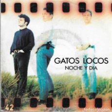 Discos de vinilo: GATOS LOCOS,NOCHE Y DIA, LAS 2 CARAS IGUALES SINGLE DEL 91