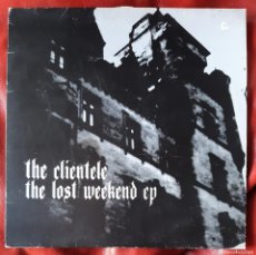 Discos de vinilo: THE CLIENTELE - THE LOST WEEKEND EP. 10”