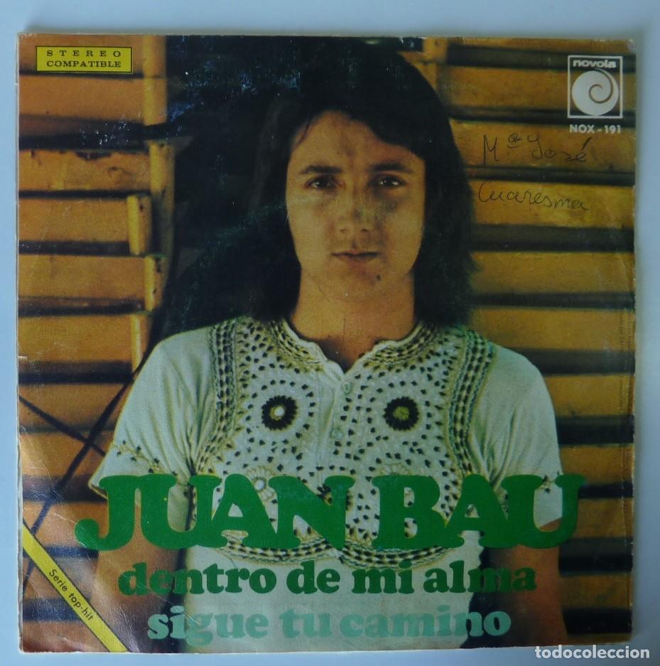 Discos de vinilo: JUAN BAU // DENTRO DE MI ALMA // 1973 // SINGLE - Foto 2