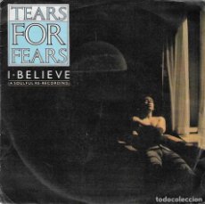 Discos de vinilo: TEARS FOR FEARS,I BELIEVE SINGLE DEL 86