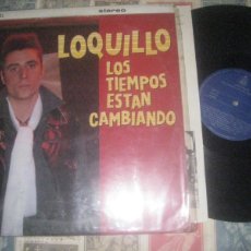 Discos de vinilo: LOQUILLO – LOS TIEMPOS ESTÁN CAMBIANDO - HISPAVOX 1985 EDITADO ESPAÑA