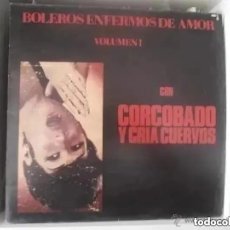 Discos de vinilo: CORCOBADO Y CRIA CUERVOS - BOLEROS ENFERMOS DE AMOR VOLUMEN I (LP) 1993.