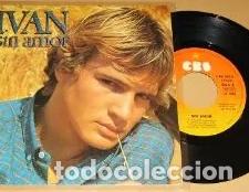 Discos de vinilo: IVAN - SIN AMOR - SINGLE VINILO - CBS - 1979 - Foto 1