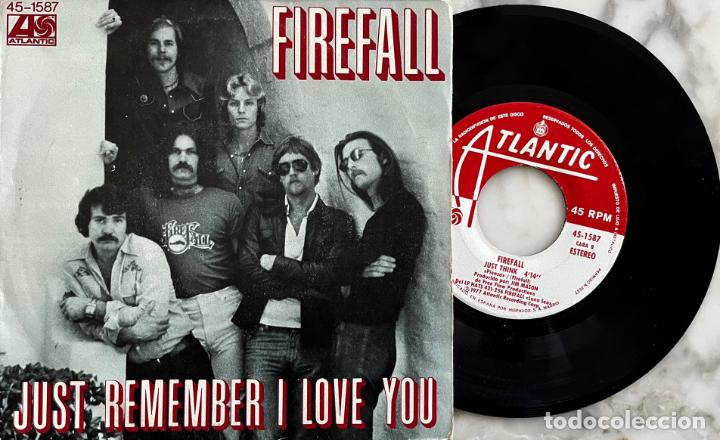 Discos de vinilo: FIREFALL. JUST REMEMBER I LOVE YOU. SINGLE ORIGINAL ESPA&Ntilde;A 1977 - Foto 1