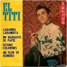 Discos de vinilo: EL TITI - CARAMBA CARAMBITA - EP SPAIN 1963 - BELTER 51.008 - MASPONS+UBIÑA