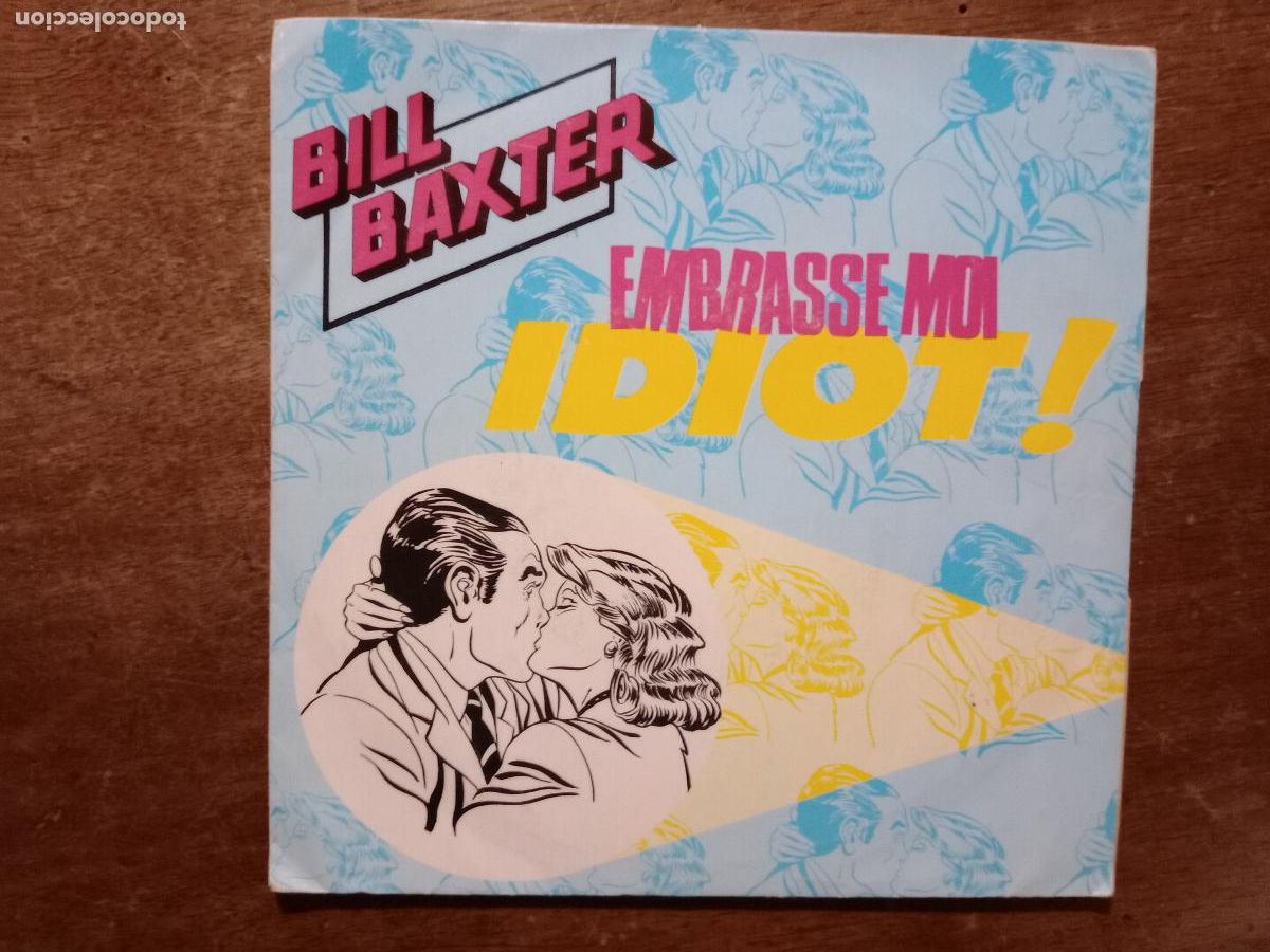 Discos de vinilo: Bill Baxter - embrasse moi idiot + compter sur ses doigts - Foto 1