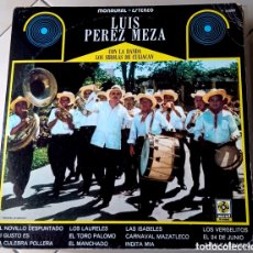 Discos de vinilo: MUSICA GOYO ■ LP ■ LUIS PEREZ MEZA ■ CON LA BANDA LOS SIROLAS DE CULIACAN ■ UU99 X0224 ■