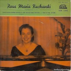 Discos de vinilo: ROSA MARIA KUCHARSKI - FANTASIA IMPROMPTU OP. 66 / SUEÑO DE AMOR - ODEON 1959