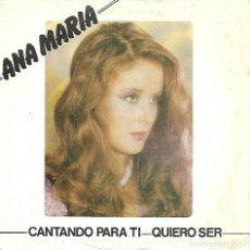 Discos de vinilo: ANA MARIA - CANTANDO PARA TI / QUIERO SER - DIAL DISCOS 1982
