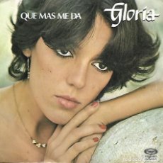 Discos de vinilo: GLORIA - QUE MAS ME DA / SI NO ESTÁS AQUÍ - MOVIEPLAY 1980
