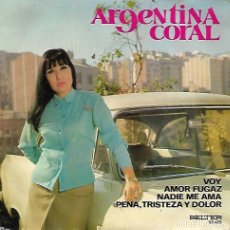 Discos de vinilo: ARGENTINA CORAL - VOY / AMOR FUGAZ / NADIE ME AMA / PENA, TRISTEZA Y DOLOR - BELTER 1972