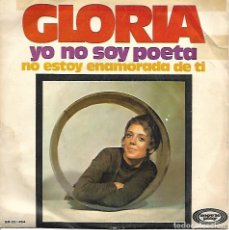 Discos de vinilo: GLORIA - YO NO SOY POETA / NO ESTOY ENAMORADA DE TI - MOVIEPLAY 1970