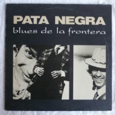 Discos de vinilo: LP VINILO PATA NEGRA BLUES DE LA FRONTERA 1987