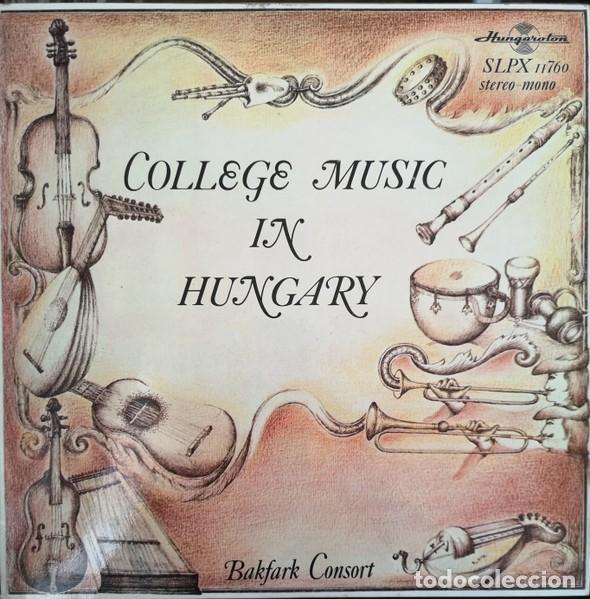 Disques de vinyle: BAKFARK CONSORT : College Music in Hungary. (LP. Hungaroton, sin fecha (a&ntilde;os 60)