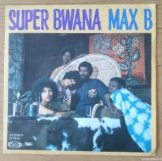 Discos de vinilo: MAX B: ”SUPER BWANA” SINGLE VINILO 1977 - FUNK SOUL DISCO