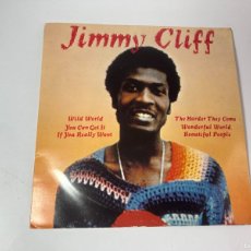 Discos de vinilo: JIMMY CLIFF - WILD WORLD - YOU CAN GET IT ... / THE HARDER THE COME ... - SINGLE ISLAND 1978
