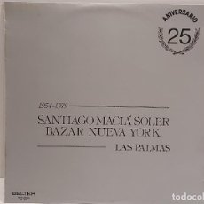 Discos de vinilo: 25 ANIVERSARIO BAZAR NUEVA YORK-LAS PALMAS / LP-BELTER-1979 / MBC. ***/***DIFÍCIL.