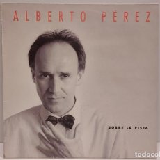Discos de vinilo: ALBERTO PÉREZ / SOBRE LA PISTA / LP-RCA-1990 / MBC. ***/***