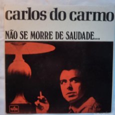Discos de vinilo: CARLOS DO CARMO // NAO SE MORRE DE SAUDADE+3 // MADE IN PORTUGAL // EP