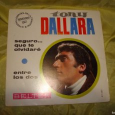 Discos de vinilo: TONY DALLARA. SEGURO... QUE TE OLVIDARE / ENTRE LOS DOS. IX FESTIVAL BENIDORM. BLETER, 1967