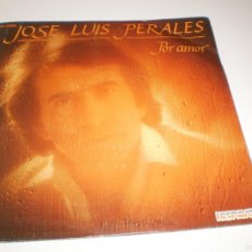 Discos de vinilo: SINGLE JOSÉ LUIS PERALES. POR AMOR. CUANDO VUELVAS. HISPAVOX 1982 SPAIN (SEMINUEVO)