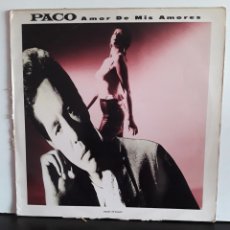 Discos de vinilo: PACO – AMOR DE MIS AMORES
