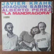 Discos de vinilo: JOAQUIN SABINA, JAVIER KRAHE Y ALBERTO PEREZ, LA MANDRAGORA - LP 1981