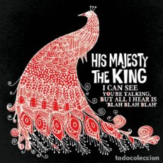 Discos de vinilo: HIS MAJESTY THE KING – I CAN SEE YOU'RE TALKING BUT ALL I HEAR IS ”BLAH BLAH BLAH”