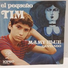 Discos de vinilo: EL PEQUEÑO TIM / MAMY BLUE / SINGLE-UNIC-1971 / DE LUJO. ****/****