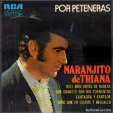 Dischi in vinile: NARANJITO DE TRIANA - MIDE BIEN ANTES DE HABLAR, CANTAORA Y CANTAOR.../ EP RCA 1972 RF-7021