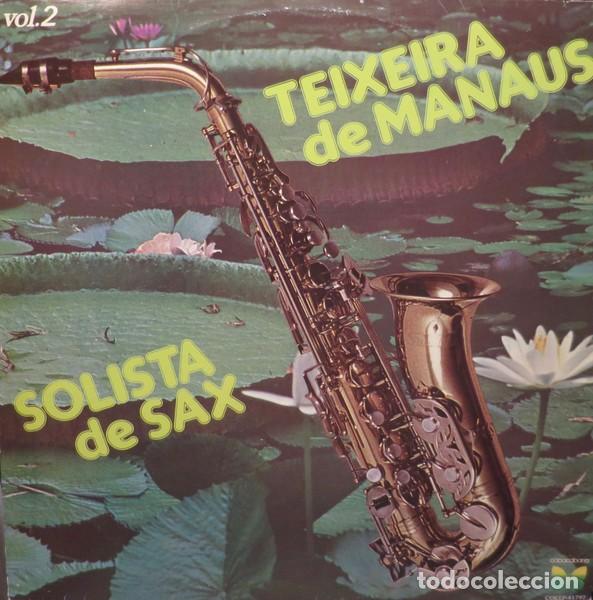 Dischi in vinile: TEIXEIRA DE MANAUS- SOLISTA DE SAX. VOL 2. LP BRASIL
