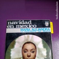 Discos de vinilo: MARIA ALEJANDRA, LA FOLKLORISTA DE MEXICO – NAVIDAD EN MEXICO - EP PHILIPS 1967 - BOLERO, RANCHERA