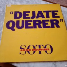 Discos de vinilo: JOSE MANUEL SOTO / DEJATE QUERER