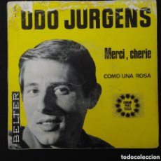 Discos de vinilo: UDO JURGENS - MERCI, CHERIE / COMO UNA ROSA - 1966 - SINGLE 7”