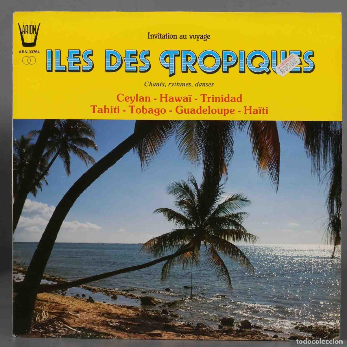 Disques de vinyle: LP. Iles Des Tropiques (Chants, Rhythmes, Dances: Ceylan - Hawa&iuml; - Trinidad - Tahiti - Tobago - Guad