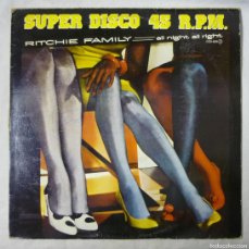 Discos de vinilo: MAXI SINGLE SUPER DISCO 45 RPM RITCHIE FAMILY, AL NIGHT AL RIGHT