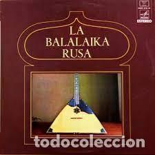 Discos de vinilo: V.V.A.A. - La Balalaika Rusa (Melod&iacute;a - Hispavox, 1972) - Foto 1