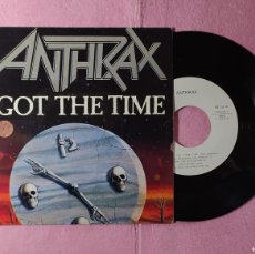 Discos de vinilo: 7” ANTHRAX – GOT THE TIME - ISLAND (1A) 0365 - SPAIN PRESS - PROMO (EX/EX+)