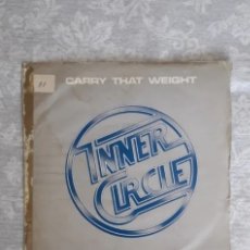 Discos de vinilo: SINGLE INNER CIRCLE. CARRY THAT WEIGHT