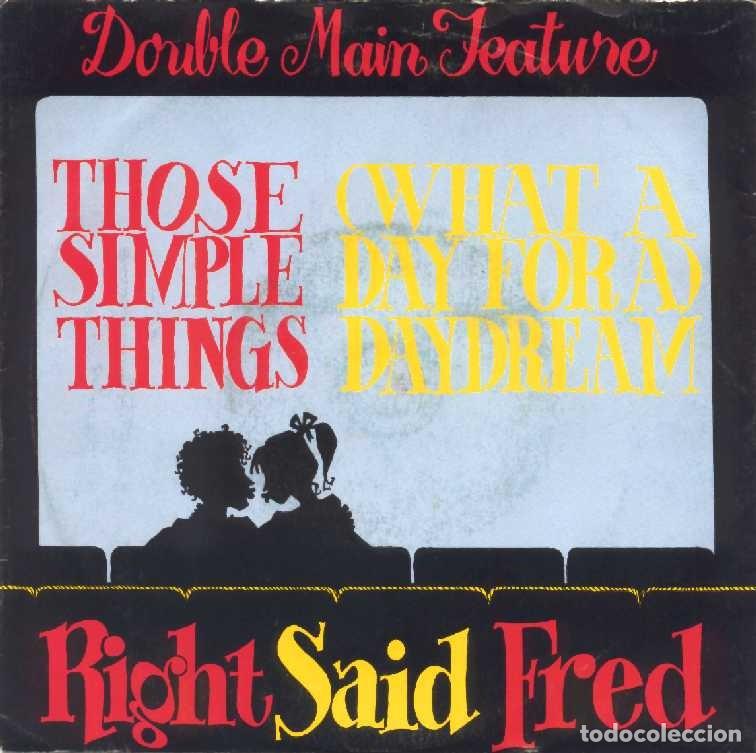 Discos de vinilo: RIGHT SAID FRED &middot;&middot;&middot; Those simple things / Daydream - (Single) - Foto 1