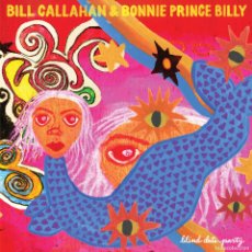 Discos de vinilo: BILL CALLAHAN & BONNIE 'PRINCE' BILLY - BLIND DATE PARTY (2021) 2LP NUEVO