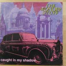 Discos de vinilo: THE WONDER STUFF – CAUGHT IN MY SHADOW