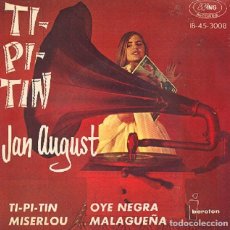 Discos de vinilo: JAN AUGUST – TI-PI-TIN; OYE, NEGRA; MISERLOU; MALAGUEÑA – WING 3008 – 1960