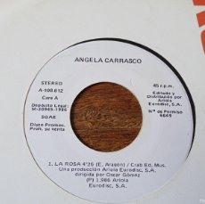 Discos de vinilo: ANGELA CARRASCO - LA ROSA, NO LO CAMBIO POR NADA - SINGLE ORIGINAL ARIOLA 1986 PROMOCIONAL