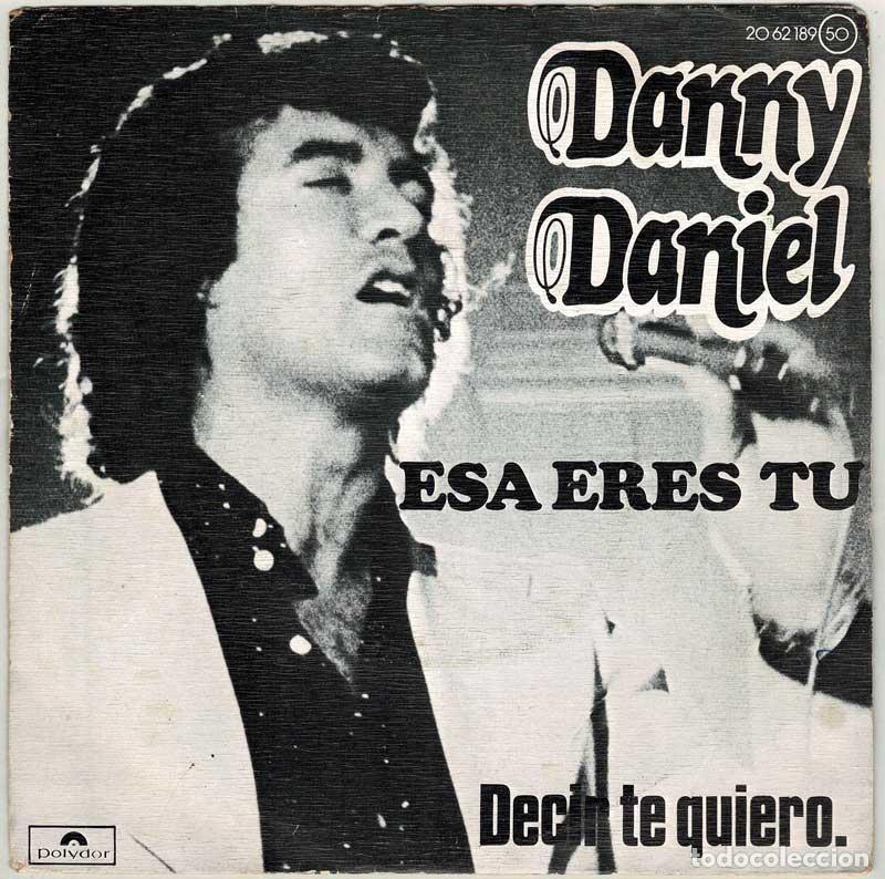 Discos de vinilo: Danny Daniel - Esa eres tu / Decir te quiero. Single - Foto 1