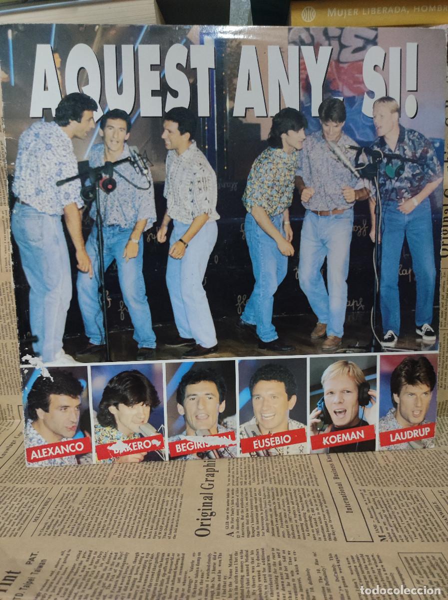 Discos de vinilo: Alexanco / Bakero / Beguiristain / Eusebio / Koeman / Laudrup &ndash; Aquest Any, Si! - Foto 1