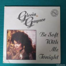 Discos de vinilo: GLORIA GAYNOR – BE SOFT WITH ME TONIGHT