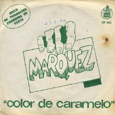 Discos de vinilo: JUAN MÁRQUEZ – COLOR DE CARAMELO; CON MUCHO RITMO – HISPAVOX 143 (PROMO) – 1972