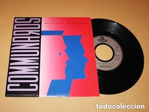 Discos de vinilo: THE COMMUNARDS / JIMMY SOMERVILLE - DON'T LEAVE ME THIS WAY - SINGLE - 1986 - EXCELENTE